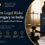Hidden Legal Risks of Surrogacy in India That Most Couples Don't Know