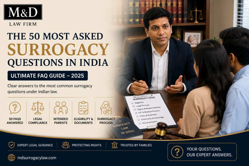 The 50 most asked surrogacy questions in India – M&D Law Firm FAQ guide 2025